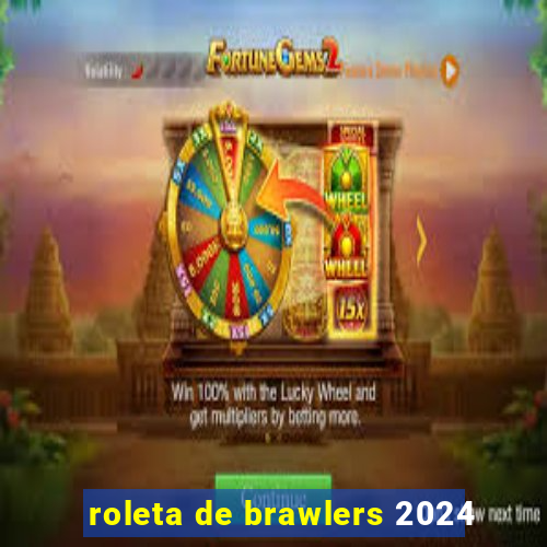 roleta de brawlers 2024